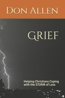 Grief: Helping Christians Coping with the STORM of Loss 171035867X Book Cover