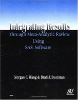 Integrating Results through Meta-Analytic Review Using SAS Software 1580252931 Book Cover