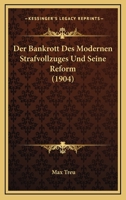 Der Bankrott Des Modernen Strafvollzuges Und Seine Reform (1904) 1160426554 Book Cover