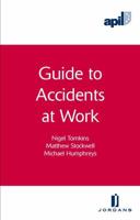 Apil Guide to Accidents at Work 1846610761 Book Cover