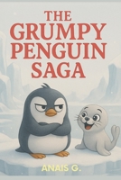Grumpy Penguin Saga B0FBGNQ35J Book Cover