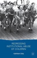 Redressing Institutional Abuse of Children 1137414340 Book Cover