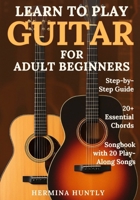Learn To Play Guitar For Adult Beginners 191880804X Book Cover