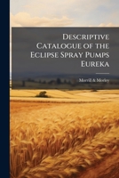 Descriptive catalogue of the Eclipse spray pumps Eureka 1176521934 Book Cover