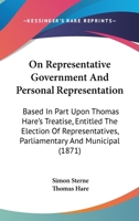 On Representative Government and Personal Representation 0469427558 Book Cover