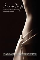 Success Traps: Awaken Your Realized Potential for Lasting Fulfillment 1449918689 Book Cover