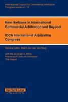 New Horizons for International Commercial Arbitration And Beyond (International Council for Commercial Arbitration Congress) 9041123482 Book Cover