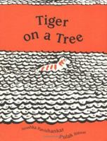 Tiger on a Tree (Ala Notable Children's Books. Younger Readers (Awards)) 9383145064 Book Cover