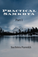 Practical Samkhya - Part 1 (Black and white) 1648050999 Book Cover