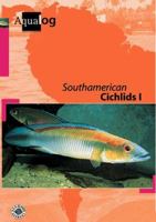 South American Cichlids I (AQUALOG-Reference Books) 3931702049 Book Cover