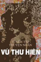 Vu Thu Hien: Tuyen Tap Truyen Ngan Va Tap Van 1543046320 Book Cover
