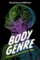 Body Genre: Anatomy of the Horror Film 1496847970 Book Cover