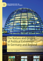 The Nature and Origins of Political Extremism In Germany and Beyond 3030833380 Book Cover