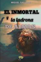 El Inmortal Y La Ladrona de Almas 8417233687 Book Cover