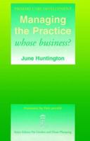 Managing the Practice: Whose Business: Whose Business 1857750535 Book Cover