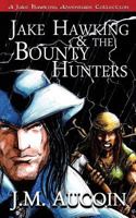Jake Hawking & The Bounty Hunters 1499206879 Book Cover