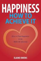 Happiness: How to Achieve It 1630225800 Book Cover