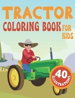 Tractor Coloring Book for Kids: 40 Coloring Images with Tractors Farm for Boys and Girls B08P242LSQ Book Cover