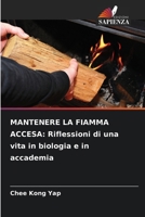 Mantenere La Fiamma Accesa: Riflessioni di una vita in biologia e in accademia (Italian Edition) 6209658377 Book Cover