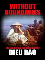 Without Boundaries: My Life During the Viet Nam War 0999344005 Book Cover