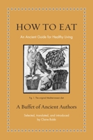 How to Eat: An Ancient Guide for Healthy Living 0691256993 Book Cover