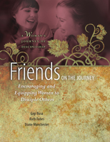 Friends on the Journey: Encouraging and Equipping Women to Disciple Others 1631465384 Book Cover