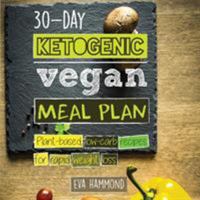 30-Day Ketogenic Vegan Meal Plan: Plant Based Low Carb Recipes for Rapid Weight Loss 9492788209 Book Cover