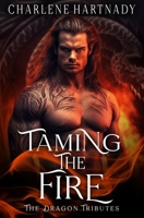 Taming The Fire (The Dragon Tributes) B0F6SKTCPP Book Cover
