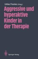 Aggressive und hyperaktive Kinder in der Therapie 3540184171 Book Cover