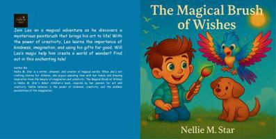 The Magical Brush of Wishes: A magical story about imagination, kindness, and creativity. 1967819009 Book Cover