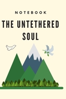The Untethered Soul: Teachings to Transform Your Work Life, Notebook for Writing. 1659744342 Book Cover
