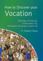 How to Discover Your Vocation: Marriage, Priesthood, Consecrated Life, Permanent Diaconate, Single Life (Youth) 1860825893 Book Cover