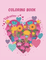 Valentine Coloring Book: Valentines Day Gift for Boyfriend, Girlfriend, Mother, Father, him or her Great for Adults and Kids, Alternative Gifts Presents Idea For Him Her Boyfriend ... Fiance Fiancee B08TQCY728 Book Cover