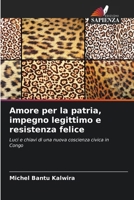 Amore per la patria, impegno legittimo e resistenza felice (Italian Edition) 6208546257 Book Cover