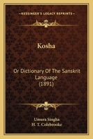 Kosha: Or Dictionary Of The Sanskrit Language 1164952390 Book Cover