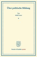 Uber Politische Bildung: Rede, Gehalten Bei Ubernahme Der Rektorswurde an Der Wiener Universitat 3428162927 Book Cover