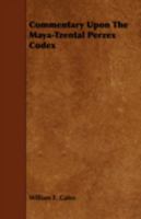 Commentary Upon the Maya-Tzental Perez Codex 9356143854 Book Cover