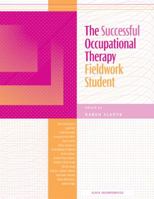 Successful Occupational Therapy Fieldwork Student 1556425627 Book Cover