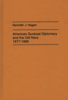 American Gunboat Diplomacy and the Old Navy 1877-89 0837162742 Book Cover