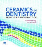 Ceramics in Dentistry: Principles and Practice 0867156538 Book Cover