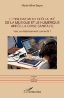 L'enseignement spécialisé de la musique et le numérique après la crise sanitaire: Vers un établissement connecté ? (Sciences de l'Éducation Musicale) (French Edition) 2140317858 Book Cover