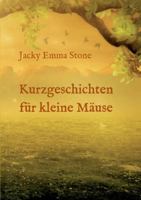 Kurzgeschichten für kleine Mäuse: 6 lehrreiche Geschichten 334710174X Book Cover