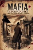Mafia: The Old Country – Strategy Guide and Walkthrough: Master Every Mission, Discover Hidden Secrets, and Conquer 1900s Sicily with Expert Tips, Collectible Maps, and Tactical Combat Advice B0FK2VVZBN Book Cover