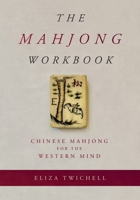 Mahjong Workbook : Chinese Mahjong for the Western Mind 1966293127 Book Cover