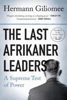 The Last Afrikaner Leaders: A Supreme Test of Power 062404971X Book Cover