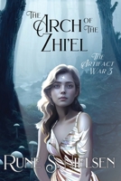 Arch of The Zhi'el B0BN61ZCMM Book Cover