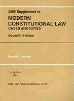 2005 Supplement to Modern Constitutional Law: Cases and Notes 0314162194 Book Cover