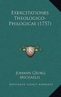 Exercitationes Theologico-Philogicae (1757) 110477447X Book Cover