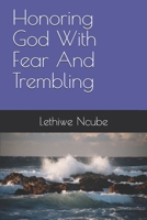 Honoring God With Fear And Trembling B086FY7TJ6 Book Cover