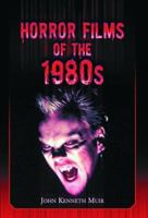 Horror Films of the 1980s 0786472987 Book Cover